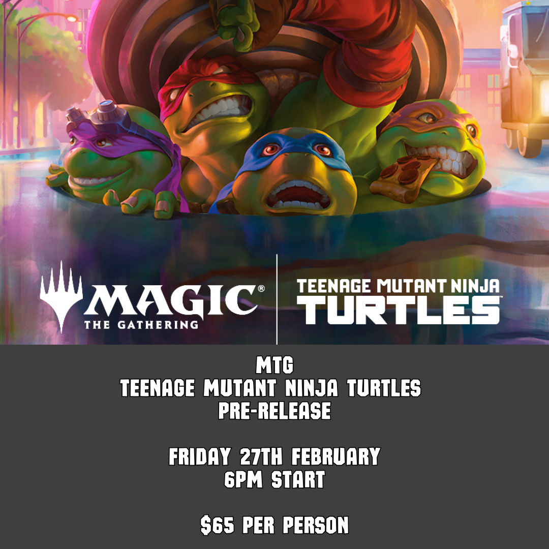 MTG - Teenage Mutant Ninja Turtles - Pre-Relase - Friday