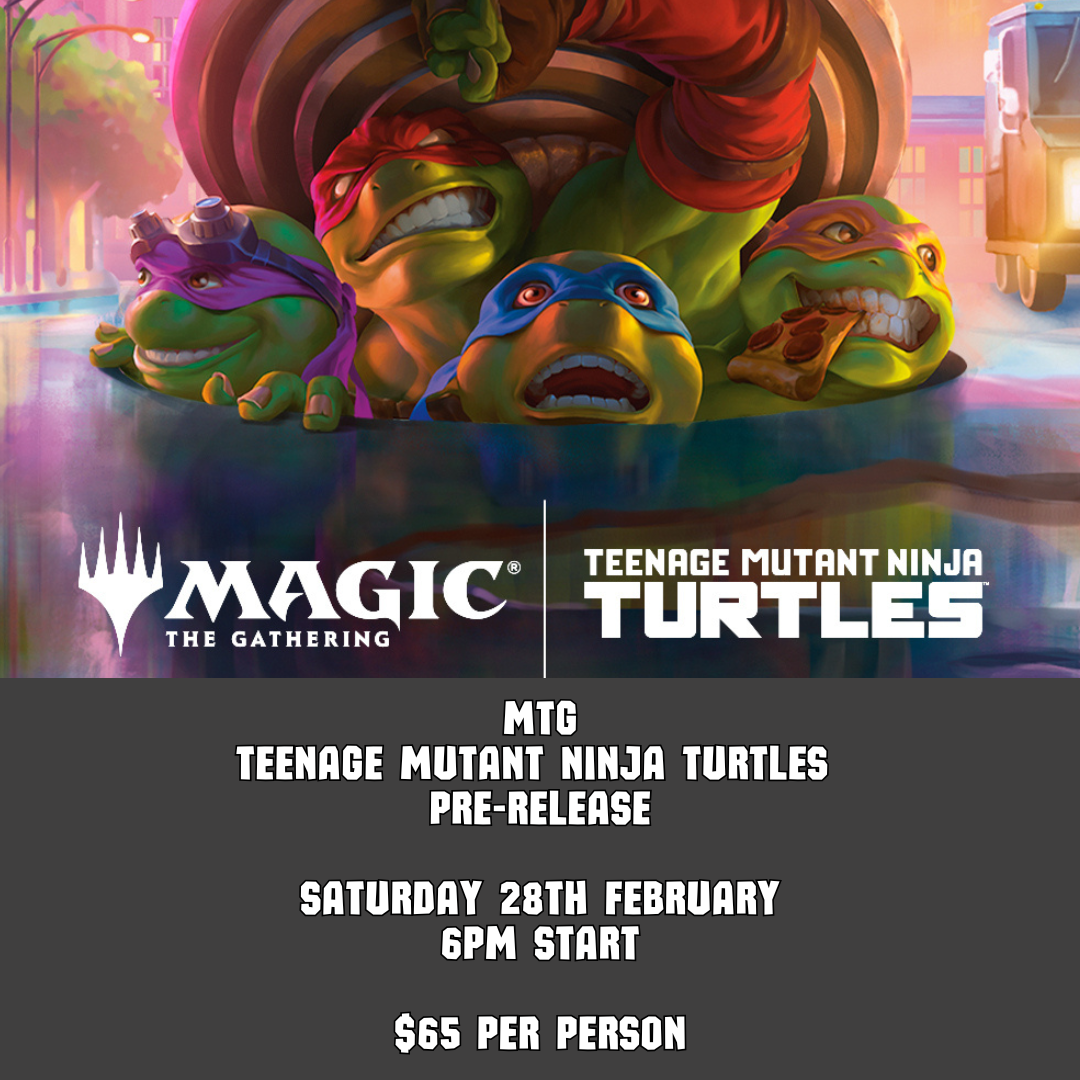 MTG - Teenage Mutant Ninja Turtles - Pre-Relase - Saturday