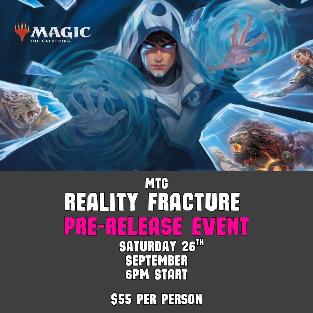 MTG: Reality Fracture Pre-release - SATURDAY